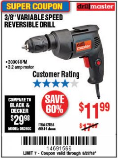 Harbor Freight Coupon 3/8 IN. VARIABLE SPEED REVERSIBLE DRILL Lot No. 60614/62856 Expired: 8/27/18 - $11.99