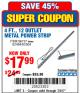 Harbor Freight Coupon 4 FT. 12 OUTLET METAL POWER STRIP Lot No. 96737/62494/62504/61597 Expired: 7/3/17 - $17.99