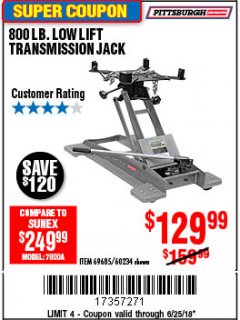 Harbor Freight Coupon 800 LB. CAPACITY LOW LIFT TRANSMISSION JACK Lot No. 69685/60234 Expired: 6/25/18 - $129.99
