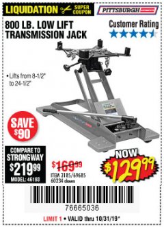 Harbor Freight Coupon 800 LB. CAPACITY LOW LIFT TRANSMISSION JACK Lot No. 69685/60234 Expired: 10/31/19 - $129.99