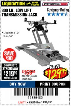 Harbor Freight Coupon 800 LB. CAPACITY LOW LIFT TRANSMISSION JACK Lot No. 69685/60234 Expired: 10/31/19 - $129.99