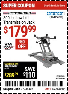Harbor Freight Coupon 800 LB. CAPACITY LOW LIFT TRANSMISSION JACK Lot No. 69685/60234 Expired: 10/30/22 - $179.99