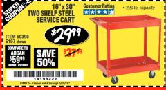 Harbor Freight Coupon 16" x 30" TWO SHELF STEEL SERVICE CART Lot No. 5107/60390 Expired: 5/19/18 - $29.99