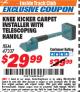 Harbor Freight ITC Coupon KNEE KICKER CARPET INSTALLER WITH TELESCOPING HANDLE Lot No. 47337 Expired: 10/31/17 - $29.99