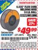 Harbor Freight ITC Coupon 0.035" FLUX CORE WELDING WIRE 10 LB. ROLL Lot No. 44876 Expired: 9/30/15 - $49.99