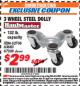Harbor Freight ITC Coupon 3 WHEEL MOVERS DOLLY Lot No. 62706/67208 Expired: 9/30/17 - $2.99