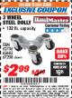 Harbor Freight ITC Coupon 3 WHEEL MOVERS DOLLY Lot No. 62706/67208 Expired: 11/30/17 - $2.99