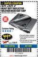 Harbor Freight Coupon HFT 19 FT. X 29 FT. 4 IN. HEAVY DUTY REFLECTIVE ALL-PURPOSE WEATHER-RESISTANT 9 MIL TARP Lot No. 47678 Expired: 7/31/17 - $49.99