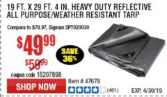 Harbor Freight Coupon 19 FT. X 29 FT. 4" HEAVY DUTY REFLECTIVE ALL PURPOSE TARP Lot No. 47678/60452/69205 Expired: 4/30/19 - $49.99