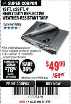 Harbor Freight Coupon HFT 19 FT. X 29 FT. 4 IN. HEAVY DUTY REFLECTIVE ALL-PURPOSE WEATHER-RESISTANT 9 MIL TARP Lot No. 47678 Expired: 5/12/19 - $49.99