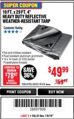 Harbor Freight Coupon HFT 19 FT. X 29 FT. 4 IN. HEAVY DUTY REFLECTIVE ALL-PURPOSE WEATHER-RESISTANT 9 MIL TARP Lot No. 47678 Expired: 7/7/19 - $49.99
