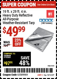 Harbor Freight Coupon HFT 19 FT. X 29 FT. 4 IN. HEAVY DUTY REFLECTIVE ALL-PURPOSE WEATHER-RESISTANT 9 MIL TARP Lot No. 47678 Expired: 10/12/23 - $49.99
