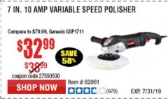 Harbor Freight Coupon 7" VARIABLE SPEED POLISHER/SANDER Lot No. 62861/92623/60626 Expired: 7/7/19 - $32.99