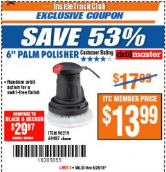 Harbor Freight ITC Coupon 6" PALM POLISHER Lot No. 69487/90219 Expired: 6/26/18 - $13.99