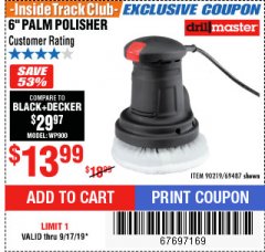 Harbor Freight ITC Coupon 6" PALM POLISHER Lot No. 69487/90219 Expired: 9/17/19 - $13.99