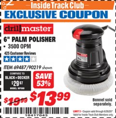 Harbor Freight ITC Coupon 6" PALM POLISHER Lot No. 69487/90219 Expired: 6/30/20 - $13.99