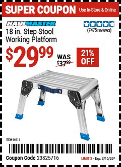 Harbor Freight Coupon HAUL-MASTER 18 IN. STEP STOOL WORKING PLATFORM Lot No. 66911 Expired: 3/15/26 - $29.99