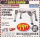 Harbor Freight Coupon STEP STOOL/WORKING PLATFORM Lot No. 66911/62515 Expired: 5/31/17 - $19.99