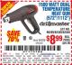 Harbor Freight Coupon 1500 WATT DUAL TEMPERATURE HEAT GUN (572/1112) Lot No. 96289/62340/62546/63104 Expired: 7/25/15 - $8.99