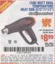 Harbor Freight Coupon 1500 WATT DUAL TEMPERATURE HEAT GUN (572/1112) Lot No. 96289/62340/62546/63104 Expired: 1/1/16 - $8.99