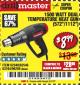 Harbor Freight Coupon 1500 WATT DUAL TEMPERATURE HEAT GUN (572/1112) Lot No. 96289/62340/62546/63104 Expired: 3/1/18 - $8.99