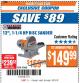 Harbor Freight ITC Coupon 12", 1-1/4 HP DISC SANDER Lot No. 43468 Expired: 2/20/18 - $149.99
