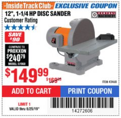 Harbor Freight ITC Coupon 12", 1-1/4 HP DISC SANDER Lot No. 43468 Expired: 6/25/19 - $149.99