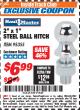 Harbor Freight ITC Coupon 2" X 1" STEEL BALL HITCH Lot No. 95355 Expired: 12/31/17 - $6.99