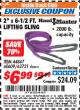 Harbor Freight ITC Coupon 2 X 6-1/2" FT. LIFTING SLING Lot No. 60609/62721/44847 Expired: 7/31/17 - $6.99
