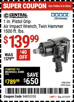 Harbor Freight Coupon 1" PISTOL GRIP AIR IMPACT WRENCH Lot No. 62396/62355 Expired: 4/13/23 - $139.99