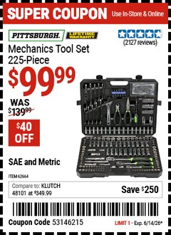 Harbor Freight Coupon PITTSBURGH MECHANICS TOOL SET, 225-PIECE Lot No. 62664 Expired: 6/14/26 - $99.99