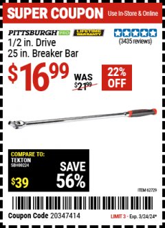 Harbor Freight Coupon PITTSBURGH PRO 1/2 IN. DRIVE 25 IN. BREAKER BAR Lot No. 62729 Expired: 3/22/24 - $16.99