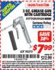Harbor Freight ITC Coupon 3 OZ. GREASE GUN WITH CARTRIDGE Lot No. 95575 Expired: 4/30/16 - $7.99