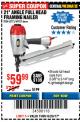 Harbor Freight Coupon 21 DEG ANGLE FULL HEAD FRAMING AIR NAILER Lot No. 69927/63175 Expired: 8/20/17 - $59.99