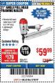 Harbor Freight Coupon 21 DEG ANGLE FULL HEAD FRAMING AIR NAILER Lot No. 69927/63175 Expired: 3/18/18 - $59.99