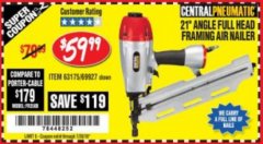 Harbor Freight Coupon 21 DEG ANGLE FULL HEAD FRAMING AIR NAILER Lot No. 69927/63175 Expired: 7/24/18 - $59.99