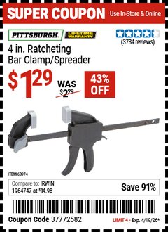 Harbor Freight Coupon PITTSBURGH 4 IN. RATCHETING BAR CLAMP/SPREADER Lot No. 68974/46805 Valid Thru: 4/19/26 - $1.29