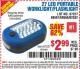 Harbor Freight Coupon LED PORTABLE WORKLIGHT/FLASHLIGHT Lot No. 63878/63991/64005/69567/60566/63601/67227 Expired: 7/15/15 - $2.99
