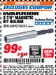 Harbor Freight ITC Coupon WARRIOR 2-7/8 IN. MAGNETIC BIT HOLDER Lot No. 62692 Expired: 4/30/18 - $0.99