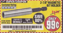 Harbor Freight Coupon 2-7/8" MAGNETIC BIT HOLDER Lot No. 36555/62692 Expired: 8/10/19 - $0.99