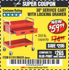 Harbor Freight Coupon 30" SERVICE CART WITH LOCKING DRAWER Lot No. 61161/90428 Expired: 7/6/18 - $59.99