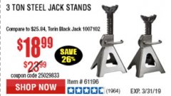 Harbor Freight Coupon 3 TON HEAVY DUTY STEEL JACK STANDS Lot No. 61196/62392/38846/69597 Expired: 3/31/19 - $18.99
