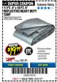 Harbor Freight Coupon HFT 11 FT. 4 IN. X 19 FT. 6 IN. HEAVY DUTY REFLECTIVE ALL-PURPOSE WEATHER-RESISTANT 9 MIL TARP Lot No. 47676 Expired: 8/31/17 - $19.99