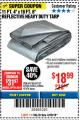 Harbor Freight Coupon HFT 11 FT. 4 IN. X 19 FT. 6 IN. HEAVY DUTY REFLECTIVE ALL-PURPOSE WEATHER-RESISTANT 9 MIL TARP Lot No. 47676 Expired: 4/29/18 - $18.99