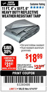 Harbor Freight Coupon HFT 11 FT. 4 IN. X 19 FT. 6 IN. HEAVY DUTY REFLECTIVE ALL-PURPOSE WEATHER-RESISTANT 9 MIL TARP Lot No. 47676 Expired: 4/14/19 - $18.99