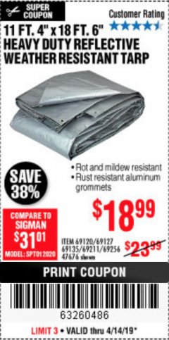 Harbor Freight Coupon HFT 11 FT. 4 IN. X 19 FT. 6 IN. HEAVY DUTY REFLECTIVE ALL-PURPOSE WEATHER-RESISTANT 9 MIL TARP Lot No. 47676 Expired: 4/14/19 - $18.99