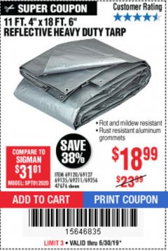 Harbor Freight Coupon HFT 11 FT. 4 IN. X 19 FT. 6 IN. HEAVY DUTY REFLECTIVE ALL-PURPOSE WEATHER-RESISTANT 9 MIL TARP Lot No. 47676 Expired: 6/30/19 - $18.99