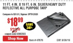 Harbor Freight Coupon HFT 11 FT. 4 IN. X 19 FT. 6 IN. HEAVY DUTY REFLECTIVE ALL-PURPOSE WEATHER-RESISTANT 9 MIL TARP Lot No. 47676 Expired: 9/30/19 - $18.99