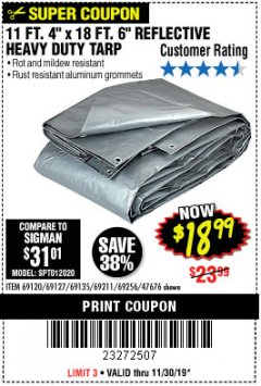 Harbor Freight Coupon HFT 11 FT. 4 IN. X 19 FT. 6 IN. HEAVY DUTY REFLECTIVE ALL-PURPOSE WEATHER-RESISTANT 9 MIL TARP Lot No. 47676 Expired: 11/30/19 - $18.99