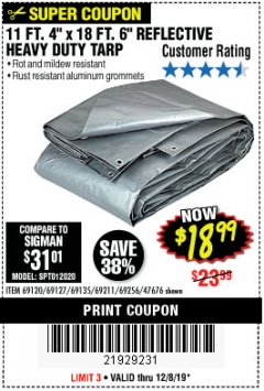 Harbor Freight Coupon HFT 11 FT. 4 IN. X 19 FT. 6 IN. HEAVY DUTY REFLECTIVE ALL-PURPOSE WEATHER-RESISTANT 9 MIL TARP Lot No. 47676 Expired: 12/8/19 - $18.99